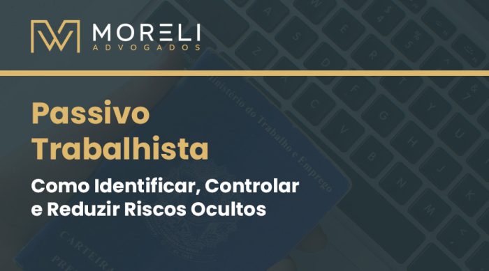 Passivo Trabalhista: Como Identificar, Controlar e Reduzir Riscos Ocultos