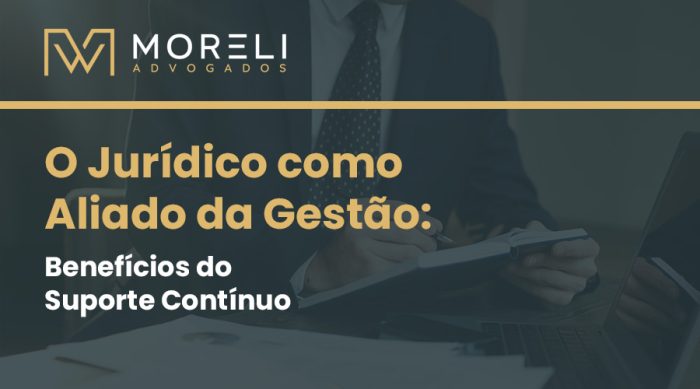 Suporte Jurídico Contínuo: Como Reduzir Riscos e Ganhar Eficiência na Gestão