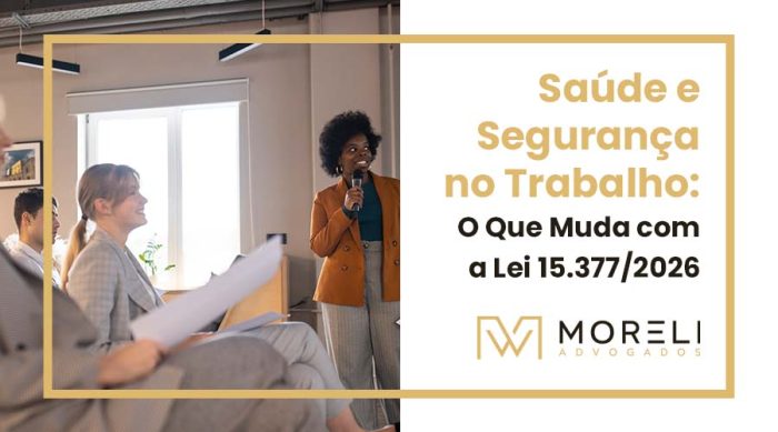 Saúde e Segurança no Trabalho: O Que Muda com a Lei 15.377/2026